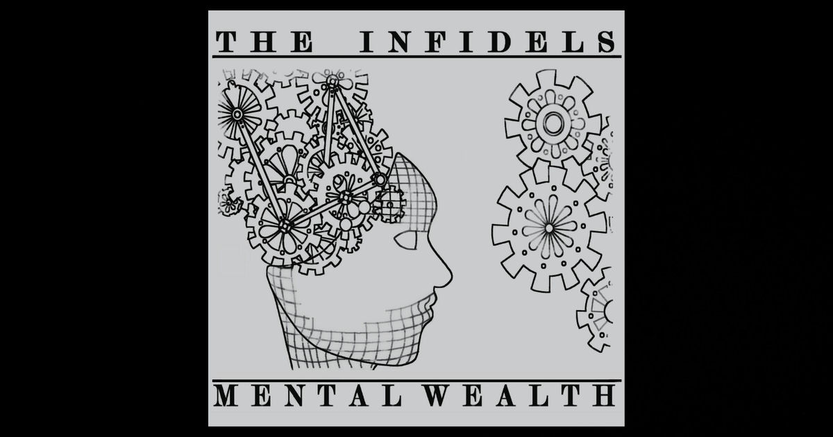  The Infidels – Mental Wealth