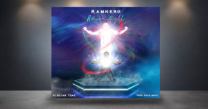 Ramhero – “Above It All” Featuring Dream & Txmic