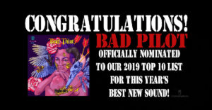 Best New Sound 2019 Nomination – Day 8: Bad Pilot