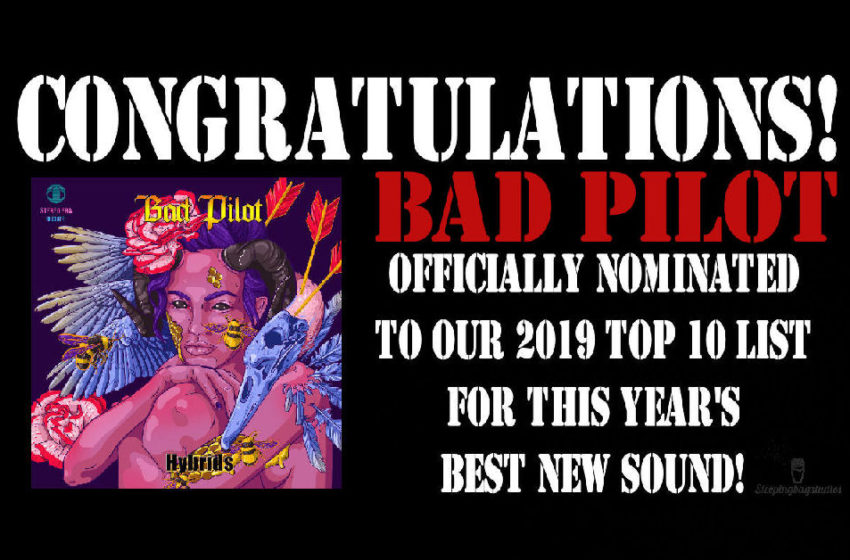  Best New Sound 2019 Nomination – Day 8: Bad Pilot
