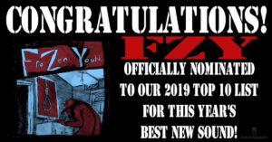 Best New Sound 2019 Nomination - Day 1: FZY