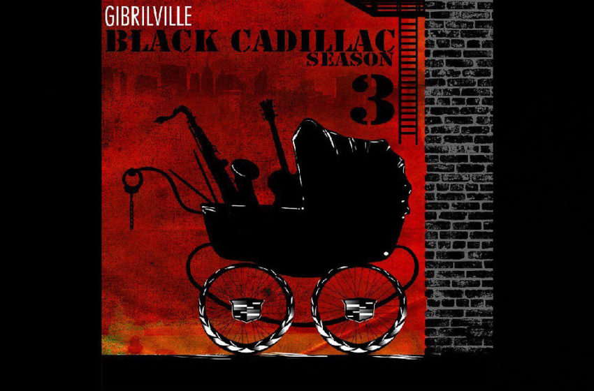  Gibrilville – Black Cadillac Season 3