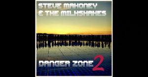 Steve Mahoney & The Milkshakes - "Danger Zone 2"