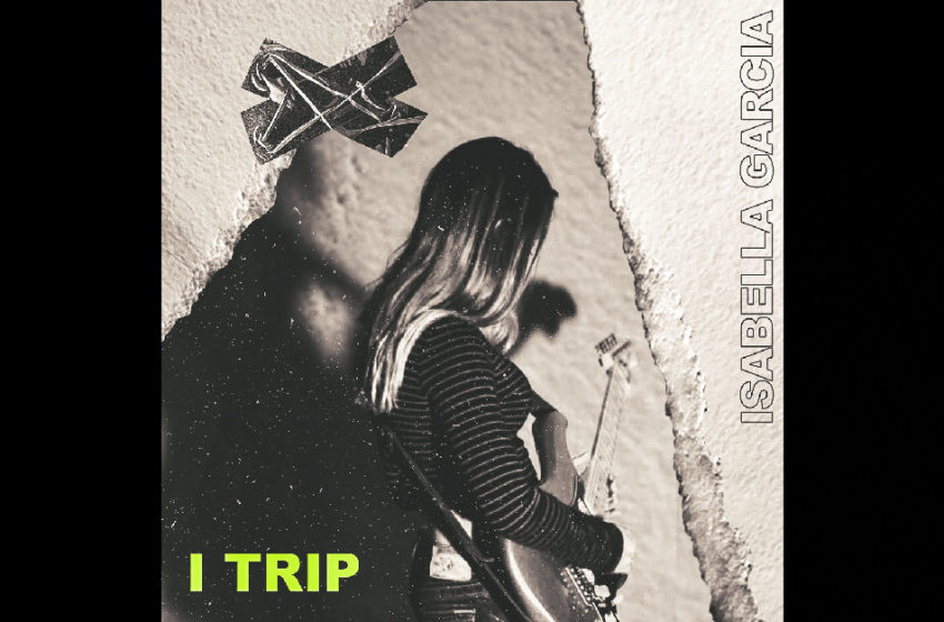  Isabella García – “I Trip” Feat. Bon3