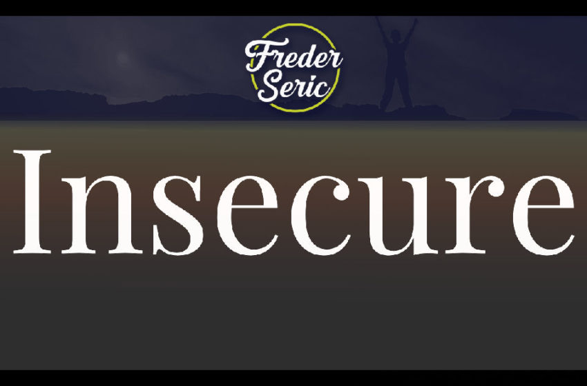  Freder Seric – “Insecure”
