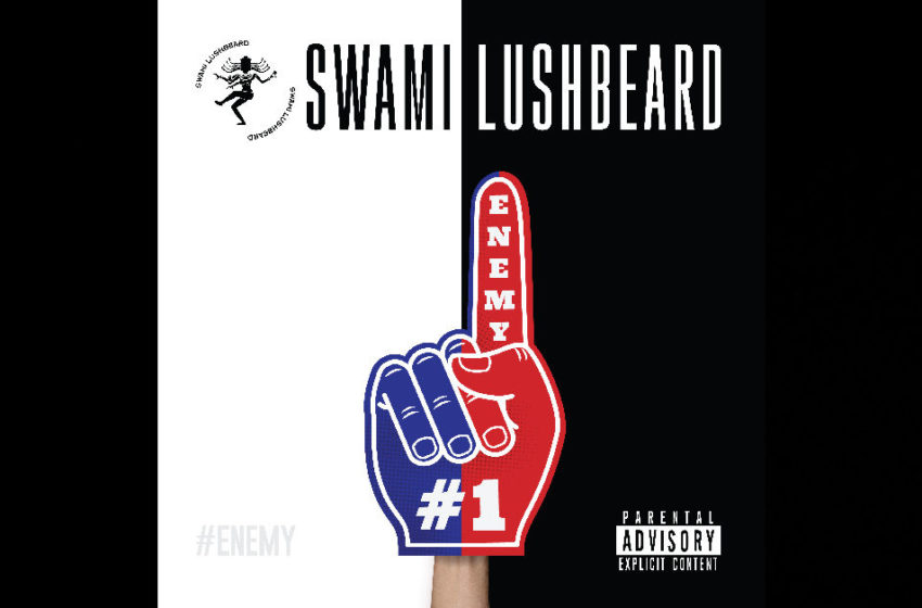  Swami Lushbeard – “Enemy”