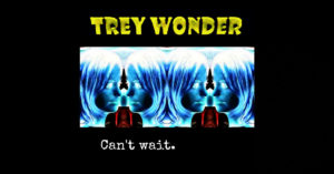 Trey Wonder – Can’t Wait