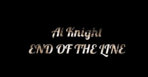 Al Knight - "End Of The Line"