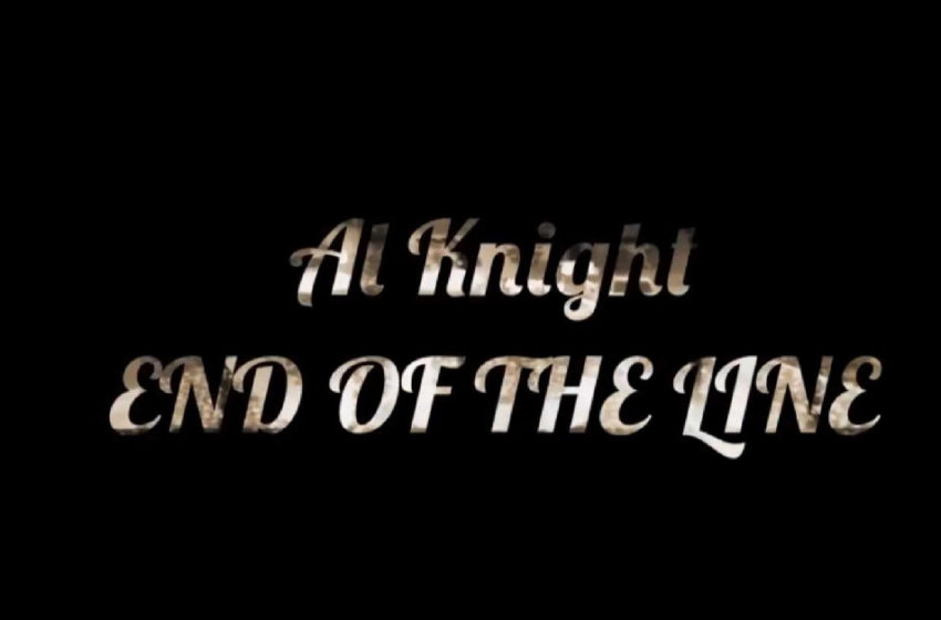  Al Knight – “End Of The Line”