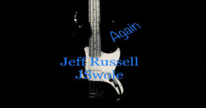Jeff Russell JSwole - "Again"