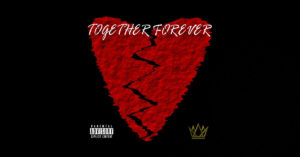 King Cotz – “Together Forever” / “TROUBLE”