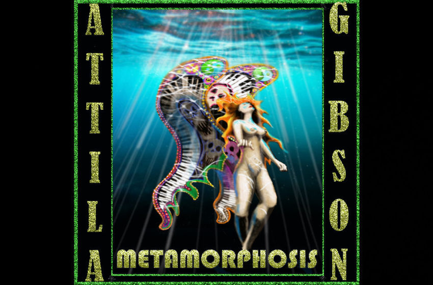  Attila Gibson – Metamorphosis