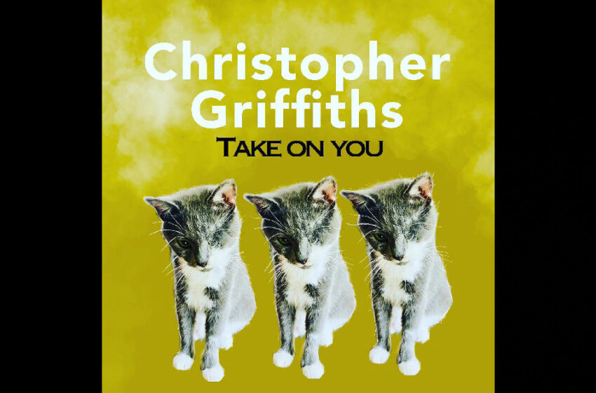  Christopher Griffiths – “Take On You”