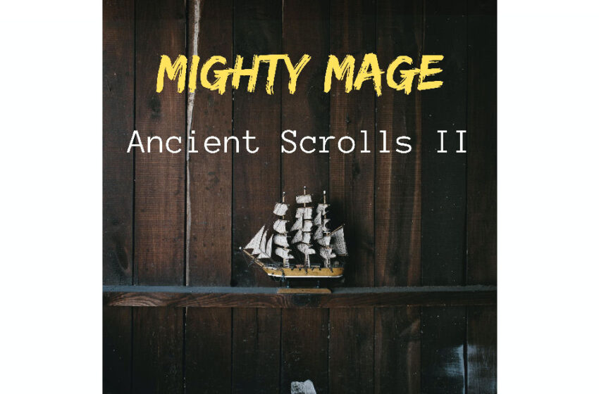  Mighty Mage – Ancient Scrolls II