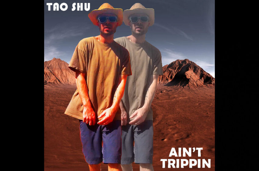  TAO SHU – “Ain’t Trippin”