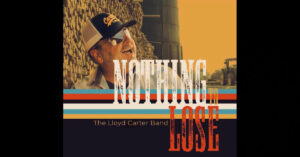 The Lloyd Carter Band – Nothing To Lose
