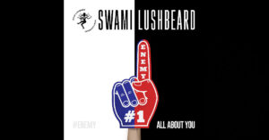 Swami Lushbeard – “All About You”