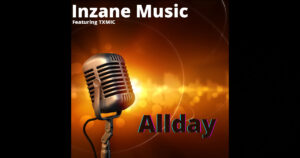 Inzane Music 2020 - "All Day" Feat. TXMIC