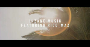 Inzane Music 2020 – “Better” Featuring Rico_Maz