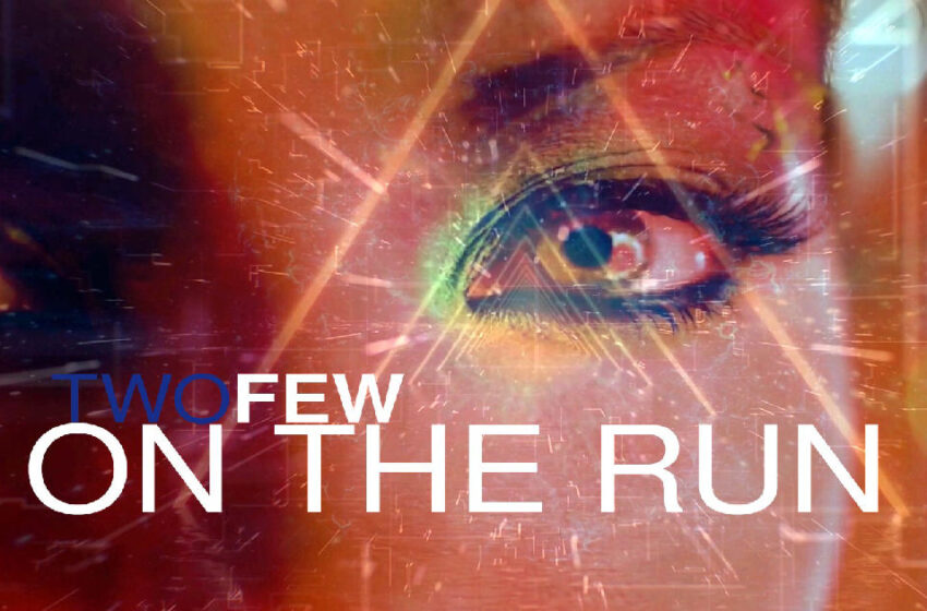  TWOFEW – “On The Run”