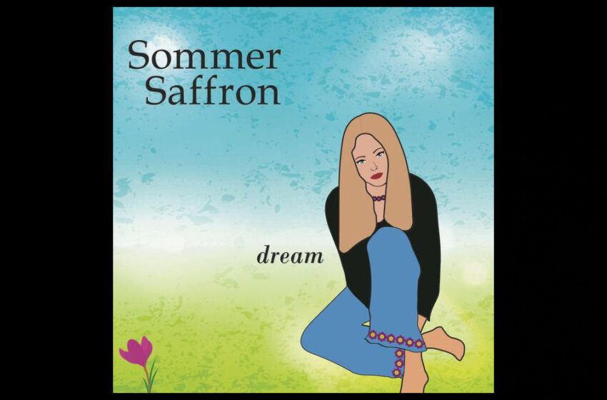  Sommer Saffron – “Dream”