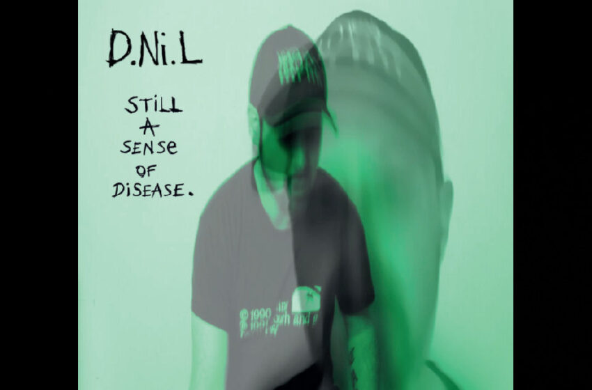 D.Ni.L – Still A Sense Of Disease