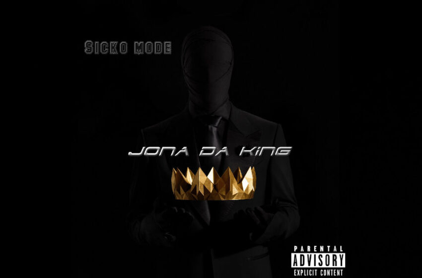  Jona Da King – “Sicko Mode”