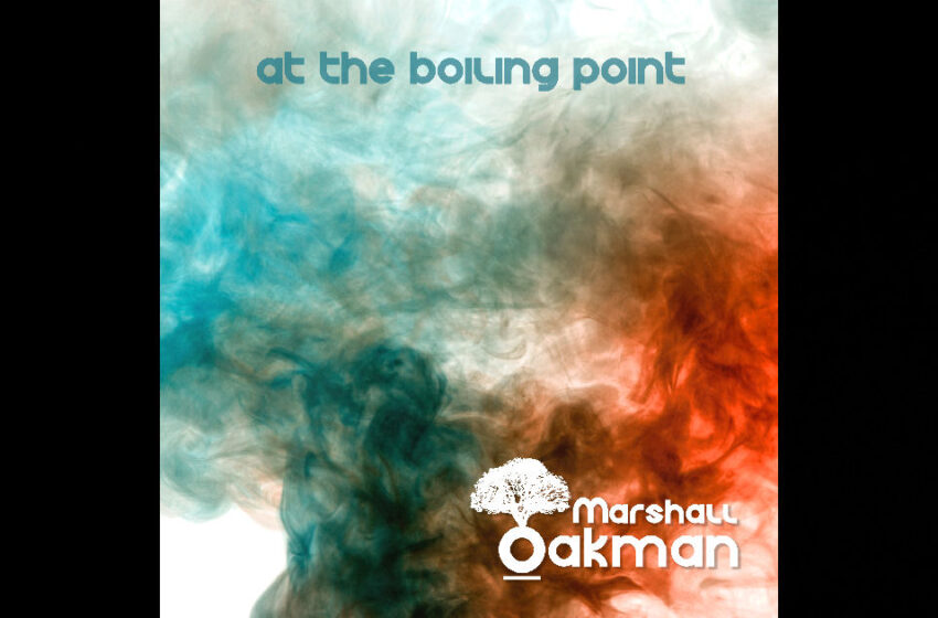  Marshall Oakman – “At The Boiling Point”
