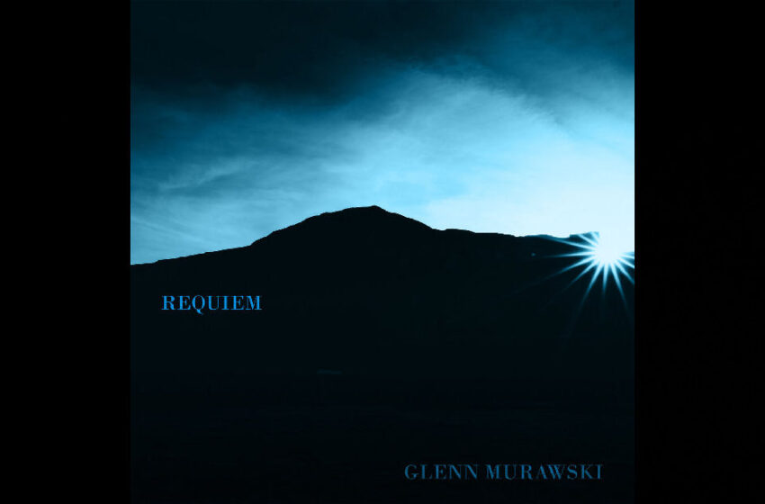  Glenn Murawski – “Requiem”