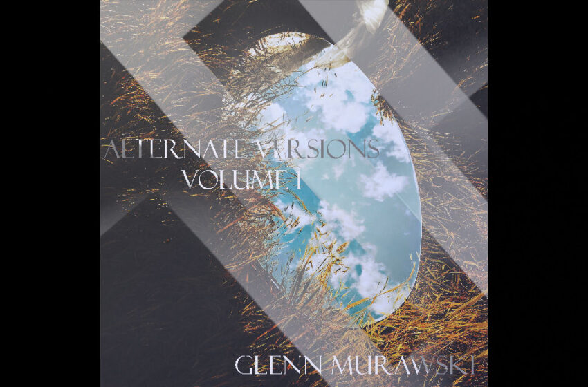  Glenn Murawski – Alternate Versions: Volume 1
