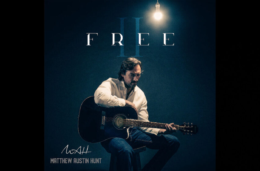  Matthew Austin Hunt – “Free”
