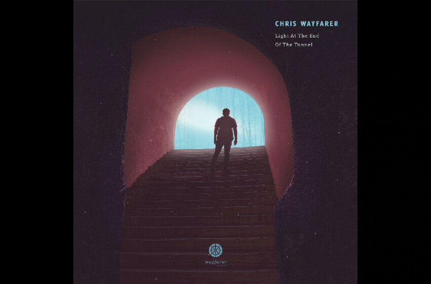  Chris Wayfarer – “Light At The End Of The Tunnel”