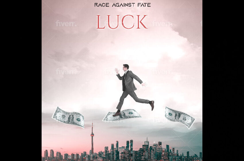  Race Against Fate – “Luck”