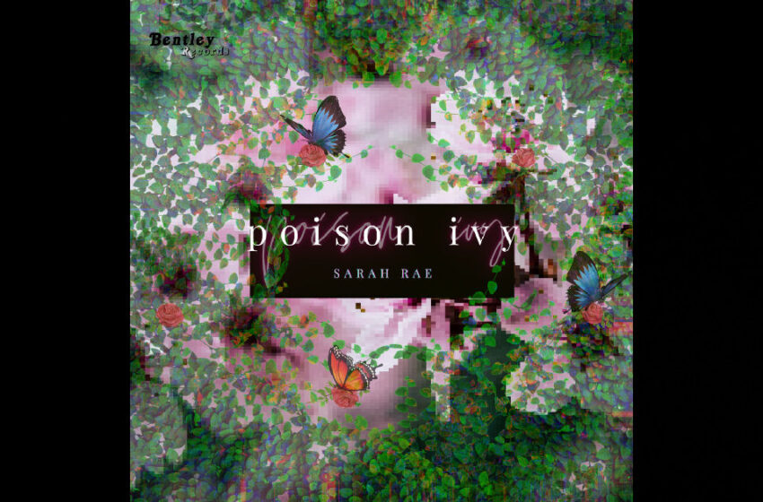 Sarah Rae – “Poison Ivy”