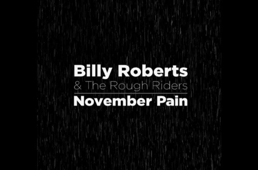  Billy Roberts And The Rough Riders – “November Pain”