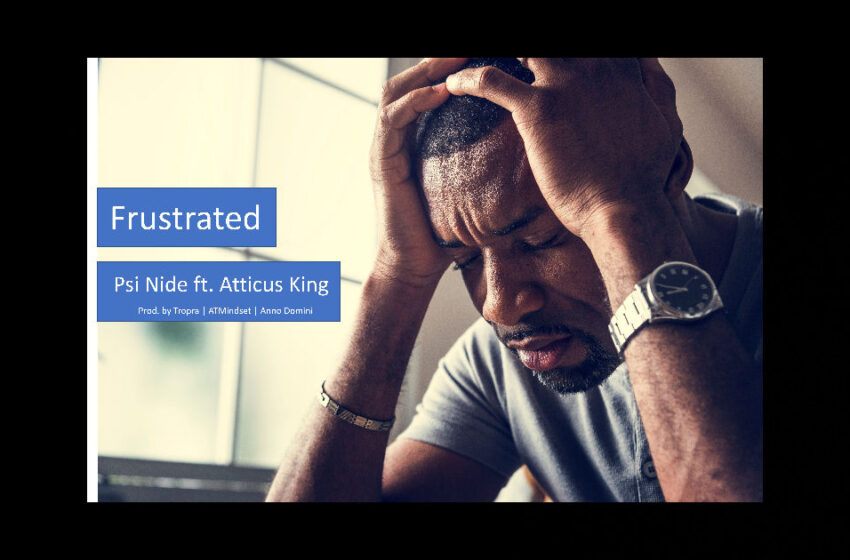  Psi Nide – “Frustrated” Feat. Atticus King