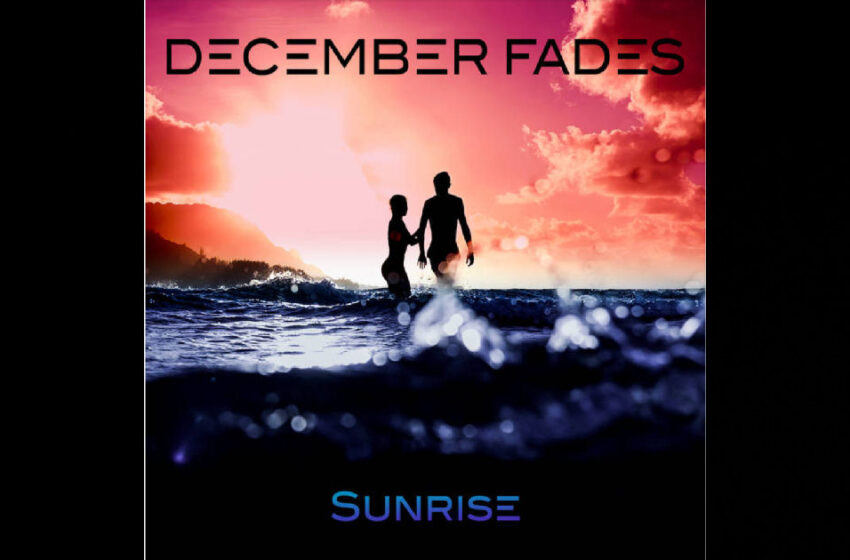  December Fades – “Sunrise”