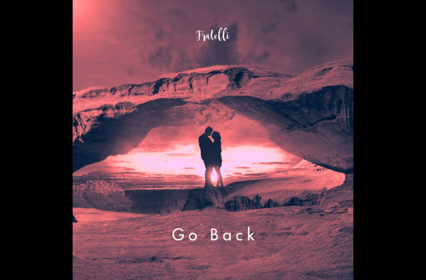  Fratelli – “Go Back”