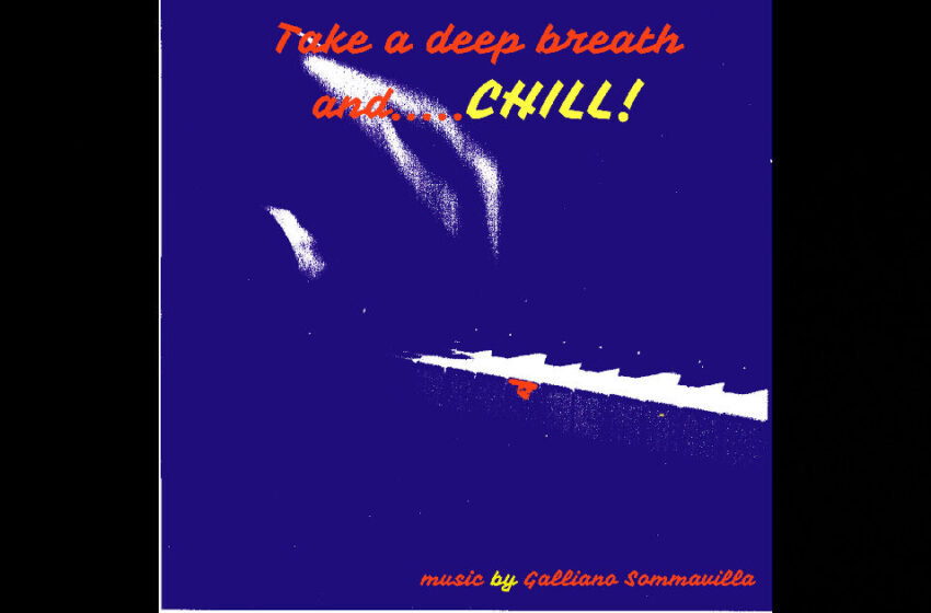  Galliano Sommavilla – Take A Deep Breath…And Chill!