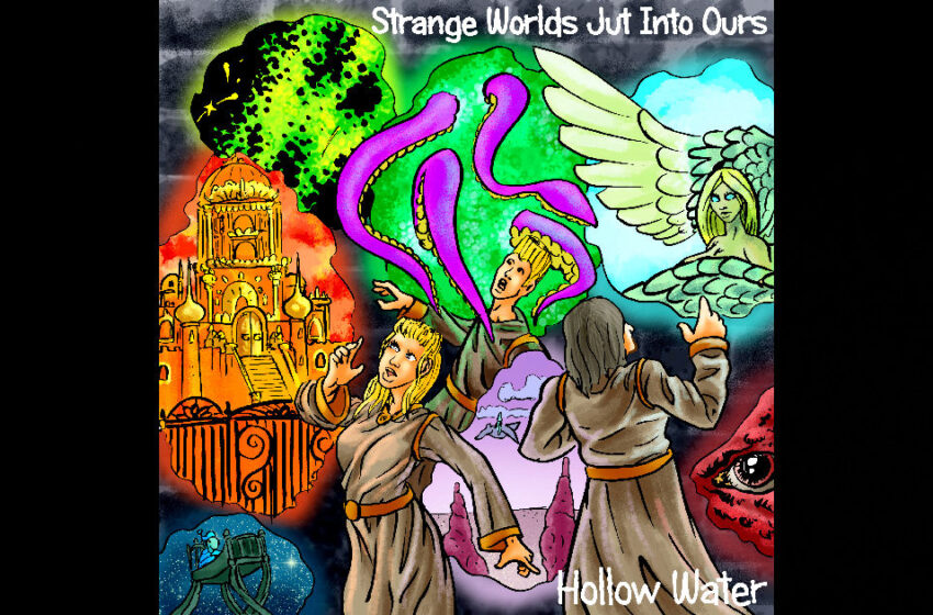  Hollow Water – Strange Worlds Jut Into Ours