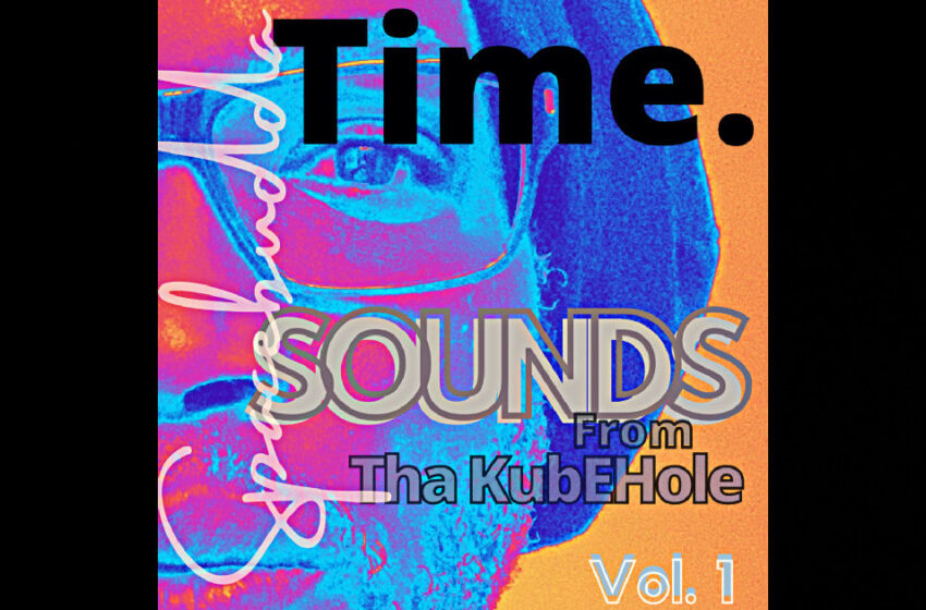  Spacebudda – Time. Sounds from Tha KubEHole Vol​.​1