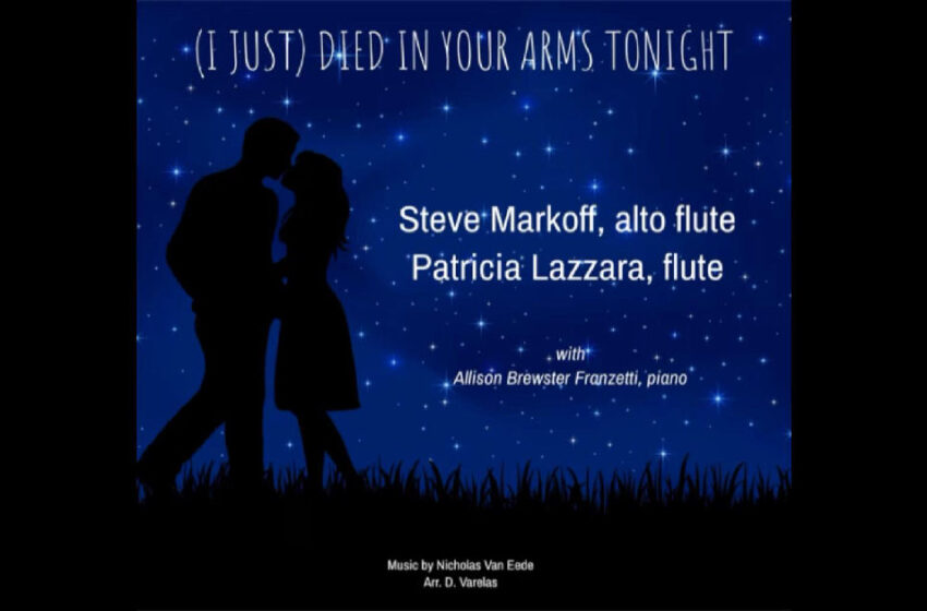  Steve Markoff & Patricia Lazzara – “(I Just) Died In Your Arms Tonight” Feat. Allison Brewster Franzetti