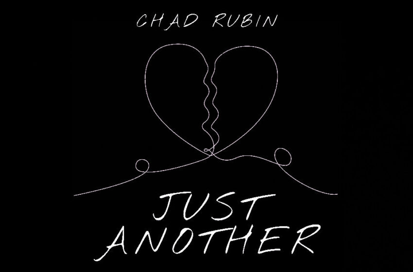  Chad Rubin – “Just Another” / “You’ll Find You”