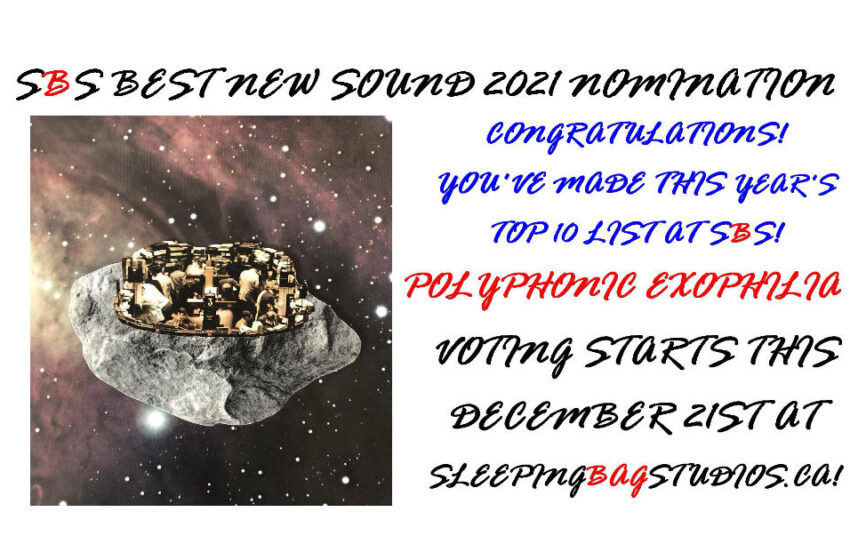 Best New Sound 2021 Nomination – Day 10: Polyphonic Exophilia