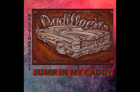 MrLivingReality – “Jump In My Caddy”