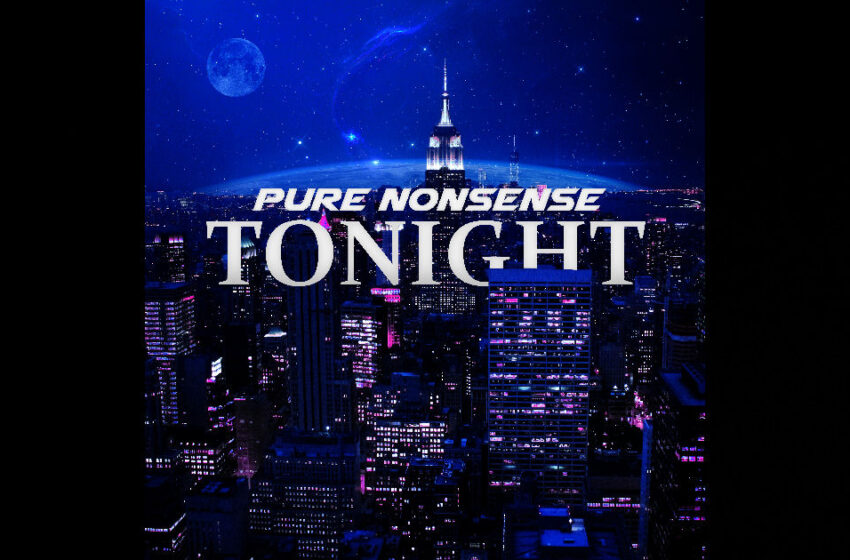  Pure Nonsense – Tonight