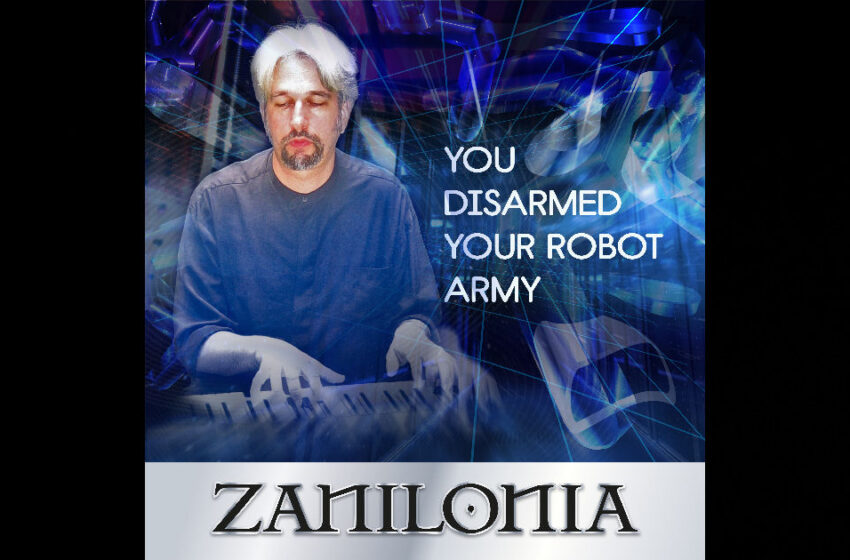 Zanilonia – “You Disarmed Your Robot Army”