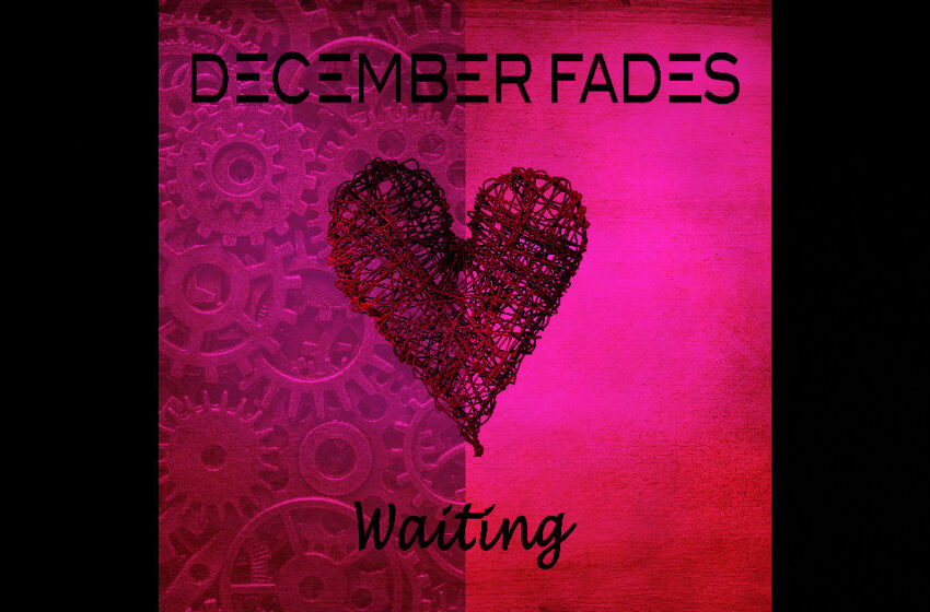  December Fades – “Waiting” / “Save The World”