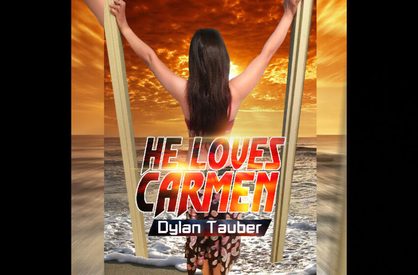  Dylan Tauber – He Loves Carmen