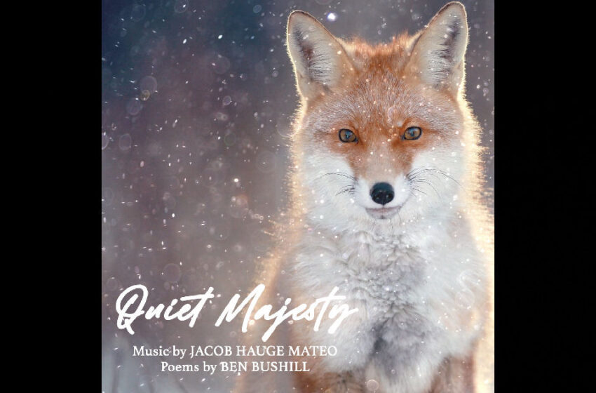  Jacob Hauge Mateo & Ben Bushill – Quiet Majesty